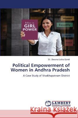Political Empowerment of Women in Andhra Pradesh Dr Swarna Latha Gandi 9786205511060 LAP Lambert Academic Publishing