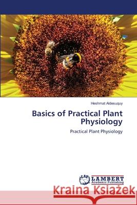 Basics of Practical Plant Physiology Heshmat Aldesuquy 9786205511084 LAP Lambert Academic Publishing