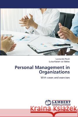 Personal Management in Organizations Leonardo Flach, Luísa Karam de Mattos 9786205511114