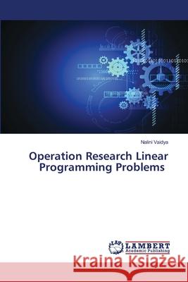 Operation Research Linear Programming Problems Nalini Vaidya 9786205511350 LAP Lambert Academic Publishing