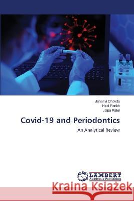 Covid-19 and Periodontics Jahanvi Chavda Hiral Parikh Jalpa Patel 9786205511619 LAP Lambert Academic Publishing