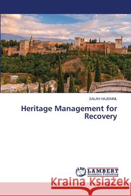 Heritage Management for Recovery Salah Hajismail 9786205512012 LAP Lambert Academic Publishing