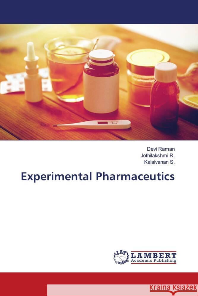 Experimental Pharmaceutics Devi Raman Jothilakshmi R Kalaivanan S 9786205512357 LAP Lambert Academic Publishing