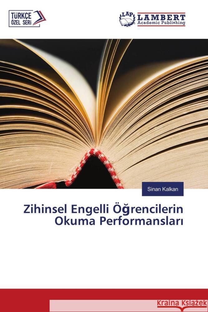 Zihinsel Engelli Ögrencilerin Okuma Performanslari Kalkan, Sinan 9786205512500