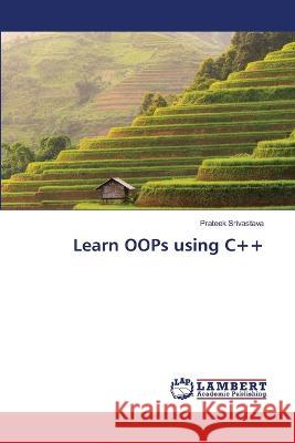 Learn OOPs using C++ Prateek Srivastava 9786205512579 LAP Lambert Academic Publishing