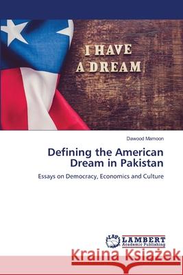 Defining the American Dream in Pakistan Dawood Mamoon 9786205512692 LAP Lambert Academic Publishing