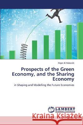 Prospects of the Green Economy, and the Sharing Economy Hajar A 9786205513040