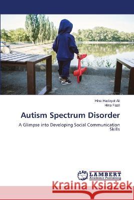 Autism Spectrum Disorder Hina Hadaya Hina Fazil 9786205513125