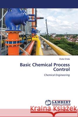 Basic Chemical Process Control Duke Orata 9786205513521