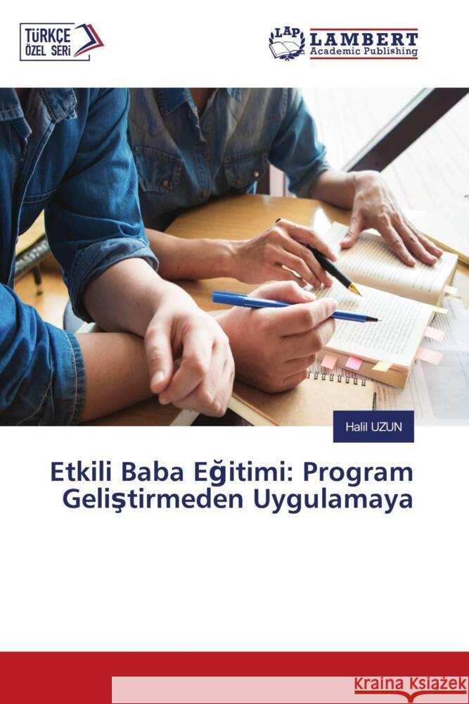 Etkili Baba Egitimi: Program Gelistirmeden Uygulamaya Uzun, Halil 9786205513866 LAP Lambert Academic Publishing