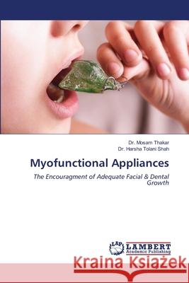 Myofunctional Appliances Mosam Thakar Harsha Tolani Shah 9786205514238 LAP Lambert Academic Publishing