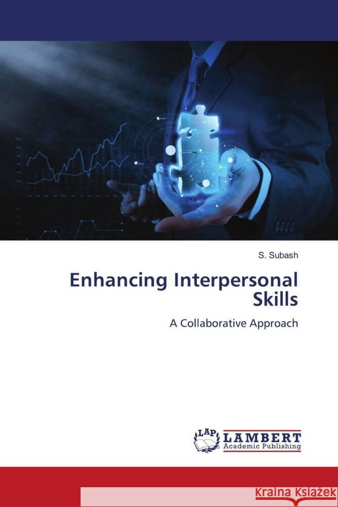 Enhancing Interpersonal Skills Subash, S. 9786205514597 LAP Lambert Academic Publishing