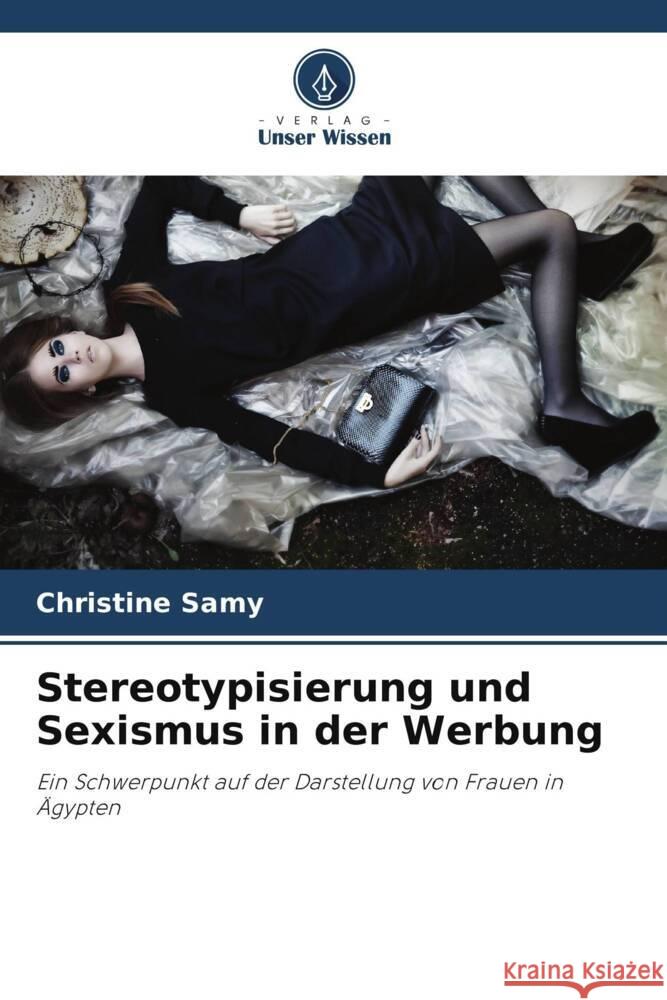 Stereotypisierung und Sexismus in der Werbung Samy, Christine 9786205514610