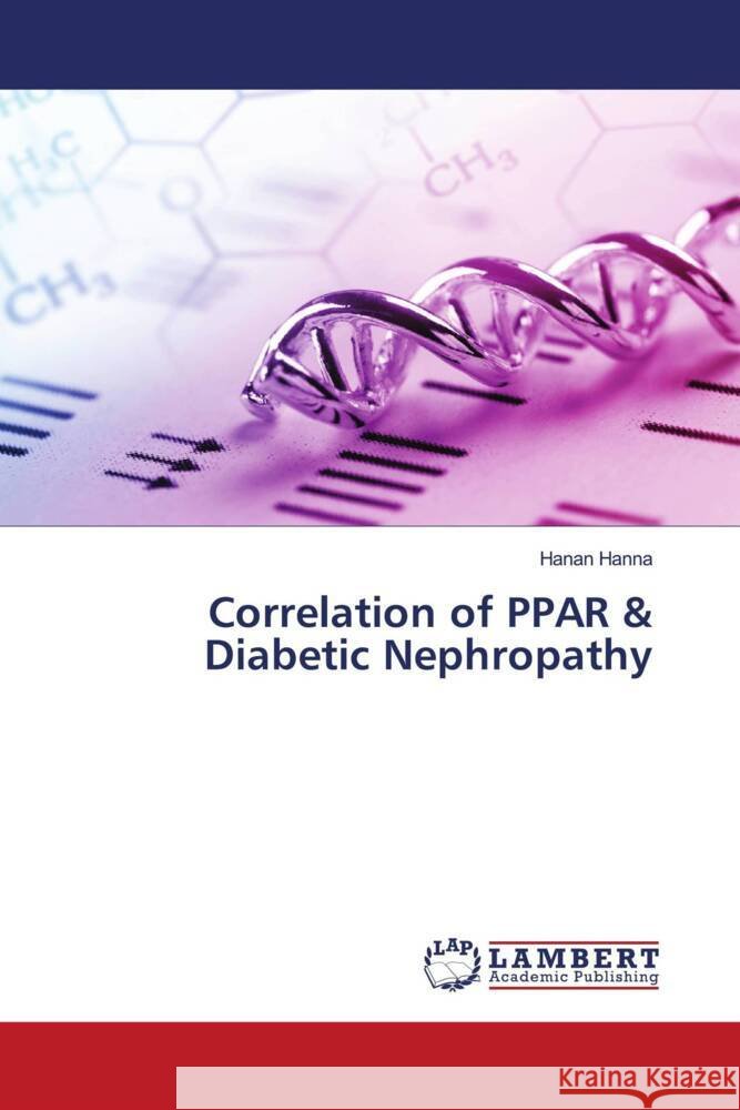 Correlation of PPAR & Diabetic Nephropathy Hanna, Hanan 9786205514641