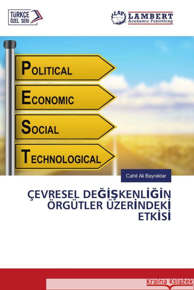 ÇEVRESEL DEGISKENLIGIN ÖRGÜTLER ÜZERINDEKI ETKISI Bayraktar, Cahit Ali 9786205515037