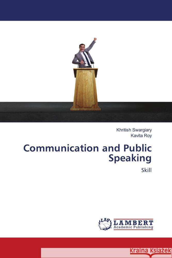 Communication and Public Speaking Swargiary, Khritish, Roy, Kavita 9786205515419 LAP Lambert Academic Publishing