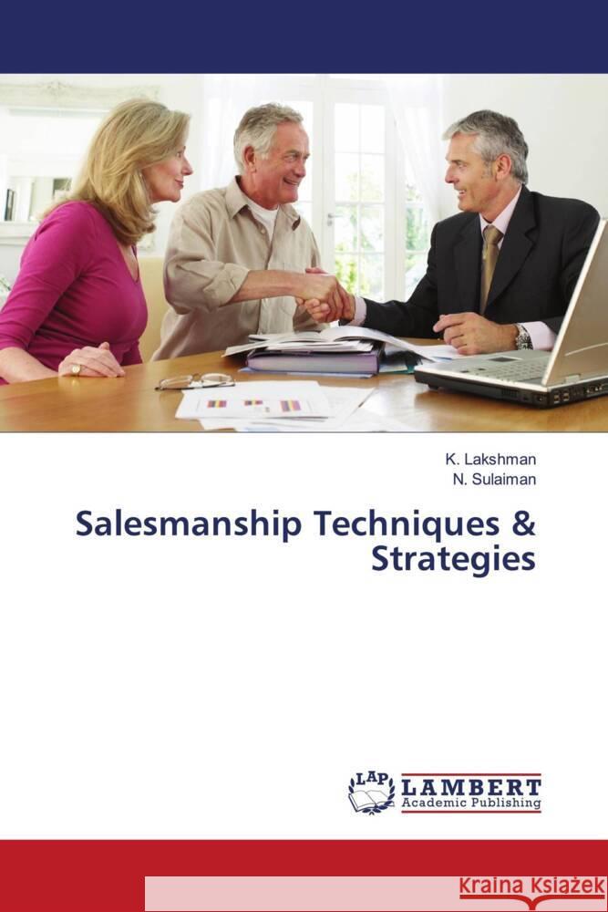 Salesmanship Techniques & Strategies Lakshman, K., Sulaiman, N. 9786205515488 LAP Lambert Academic Publishing