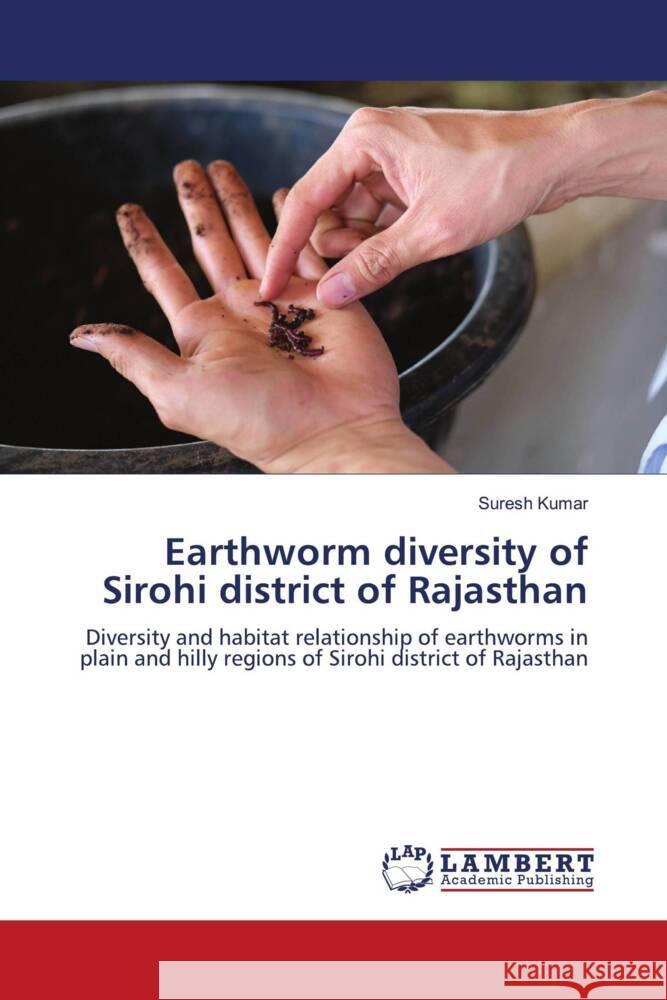 Earthworm diversity of Sirohi district of Rajasthan Kumar, Suresh 9786205515662