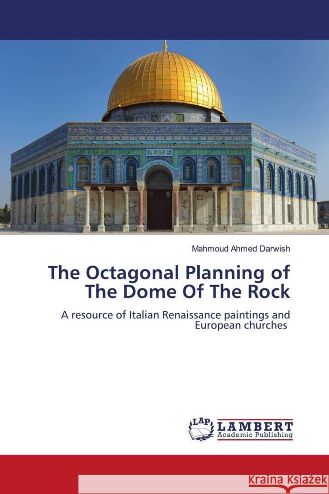 The Octagonal Planning of The Dome Of The Rock Darwish, Mahmoud Ahmed 9786205515822 LAP Lambert Academic Publishing