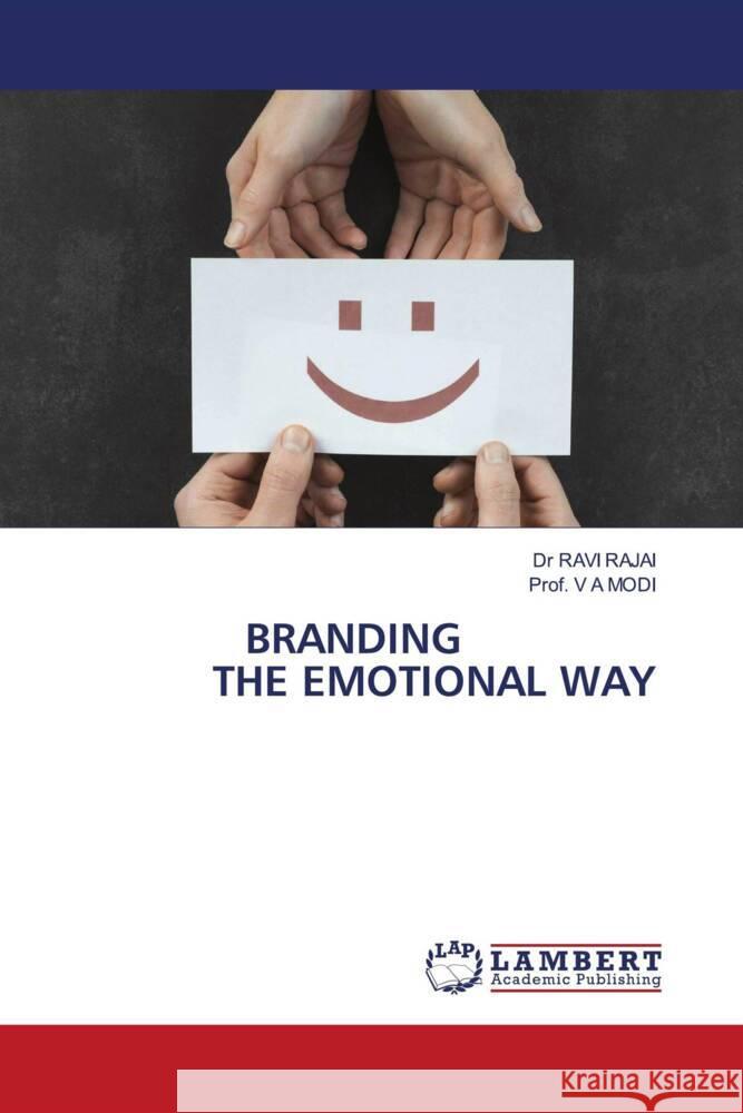 BRANDING THE EMOTIONAL WAY RAJAI, Dr RAVI, MODI, Prof. V A 9786205517550