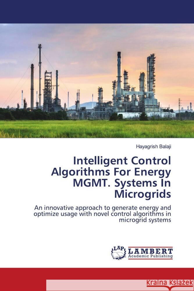 Intelligent Control Algorithms For Energy MGMT. Systems In Microgrids Balaji, Hayagrish 9786205518304