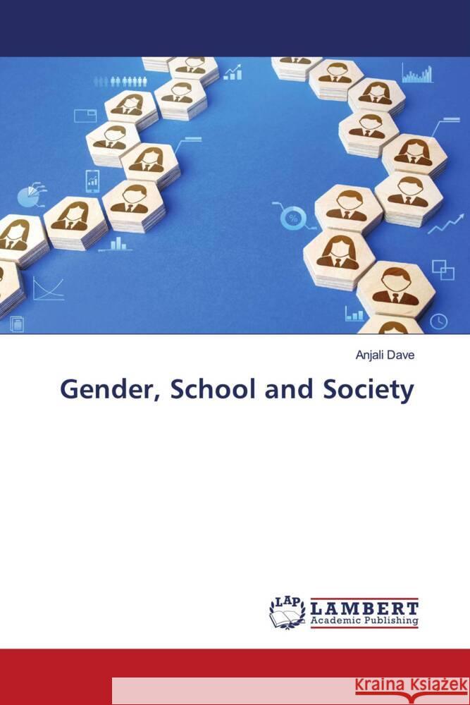 Gender, School and Society Dave, Anjali 9786205518359 LAP Lambert Academic Publishing