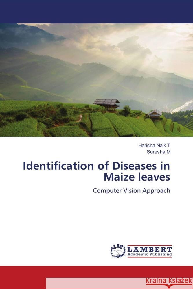 Identification of Diseases in Maize leaves Naik T, Harisha, M, Suresha 9786205518786