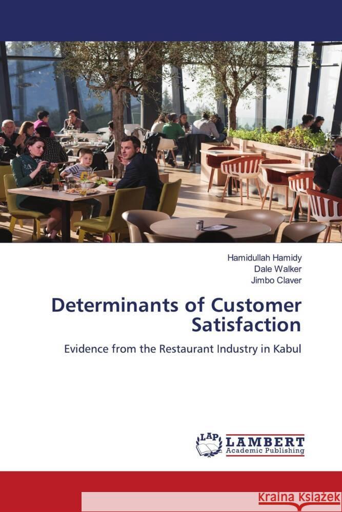 Determinants of Customer Satisfaction Hamidy, Hamidullah, Walker, Dale, Claver, Jimbo 9786205518878