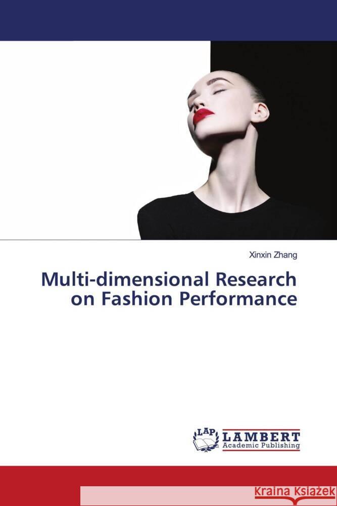 Multi-dimensional Research on Fashion Performance Zhang, Xinxin 9786205519363