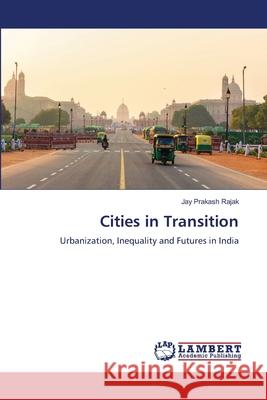 Cities in Transition Rajak, Jay Prakash 9786205519370 LAP Lambert Academic Publishing