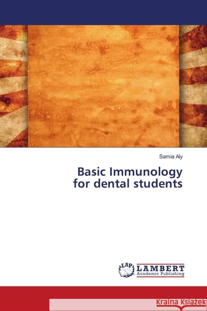 Basic Immunology for dental students Aly, Samia 9786205519486 LAP Lambert Academic Publishing