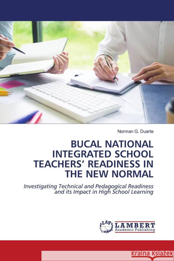 BUCAL NATIONAL INTEGRATED SCHOOL TEACHERS' READINESS IN THE NEW NORMAL G. Duarte, Norman 9786205519578