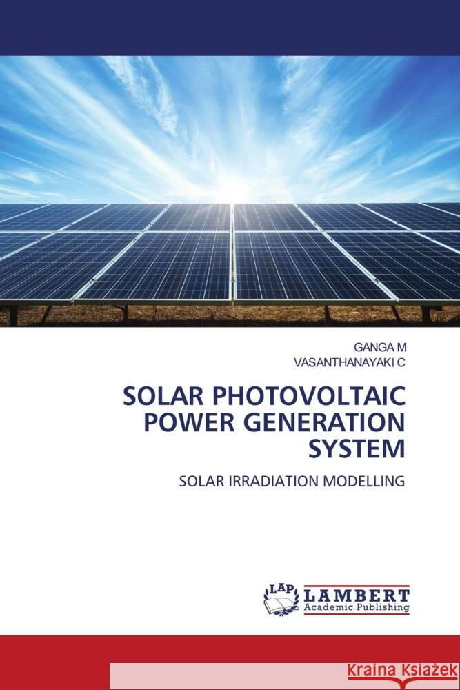 SOLAR PHOTOVOLTAIC POWER GENERATION SYSTEM M, GANGA, C, VASANTHANAYAKI 9786205520031 LAP Lambert Academic Publishing