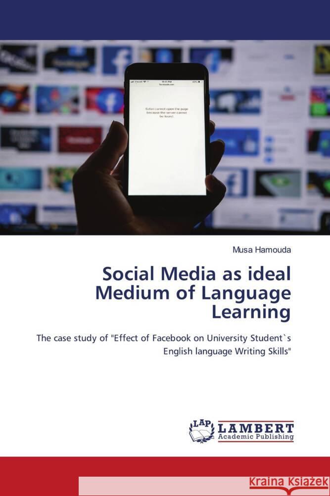 Social Media as ideal Medium of Language Learning Hamouda, Musa 9786205520208