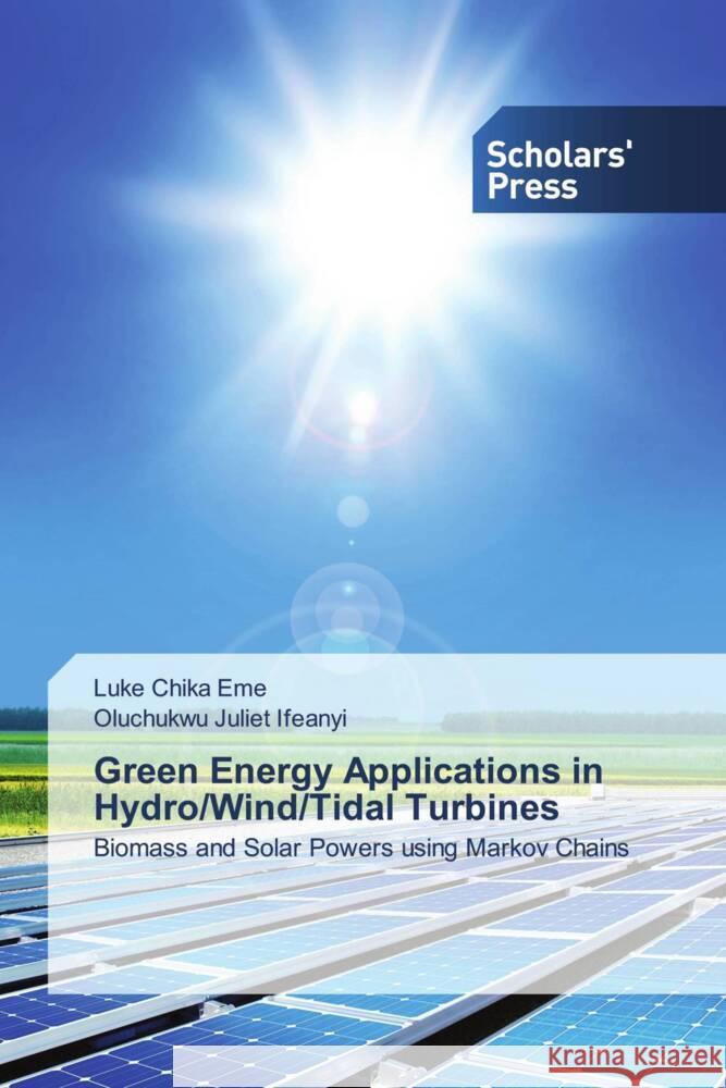 Green Energy Applications in Hydro/Wind/Tidal Turbines Luke Chika Eme Oluchukwu Juliet Ifeanyi 9786205520994
