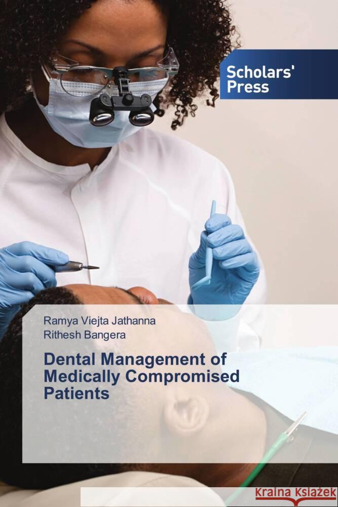 Dental Management of Medically Compromised Patients Ramya Viejta Jathanna Rithesh Bangera 9786205521274