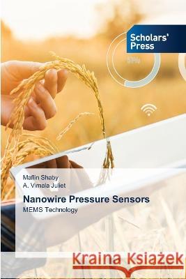 Nanowire Pressure Sensors Maflin Shaby A. Vimala Juliet 9786205521717