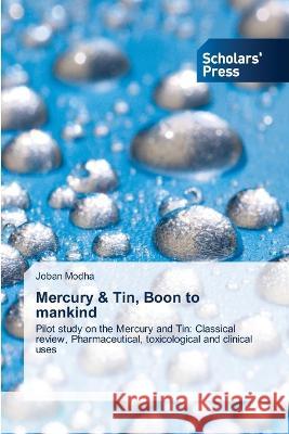 Mercury & Tin, Boon to mankind Modha, Joban 9786205521830