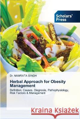 Herbal Approach for Obesity Management Singh, Dr. Namrata 9786205523599