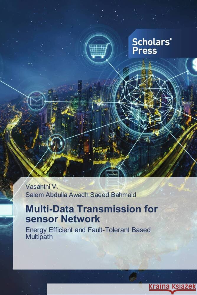 Multi-Data Transmission for sensor Network Vasanthi V Salem Abdulla Awad 9786205524350