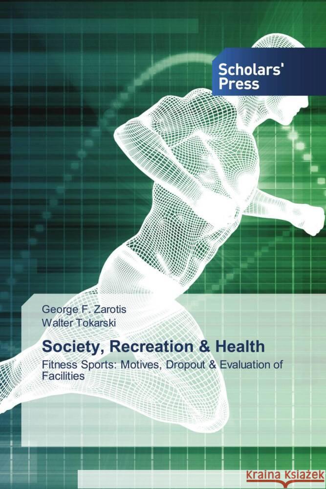 Society, Recreation & Health Zarotis, George F., Tokarski, Walter 9786205524510