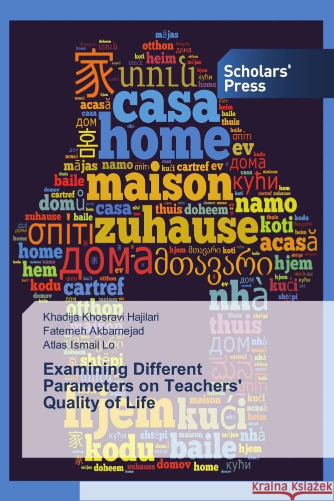 Examining Different Parameters on Teachers' Quality of Life Hajilari, Khadija Khosravi, Akbarnejad, Fatemeh, Lo, Atlas Ismail 9786205525104