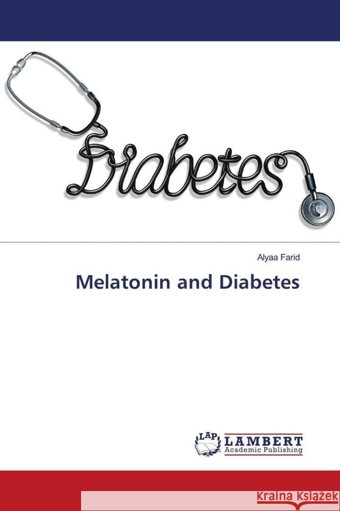 Melatonin and Diabetes Farid, Alyaa 9786205525524