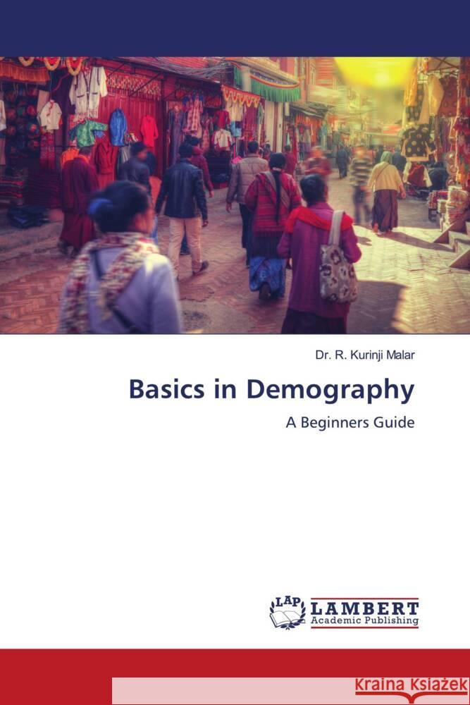 Basics in Demography Malar, Dr. R. Kurinji 9786205526309