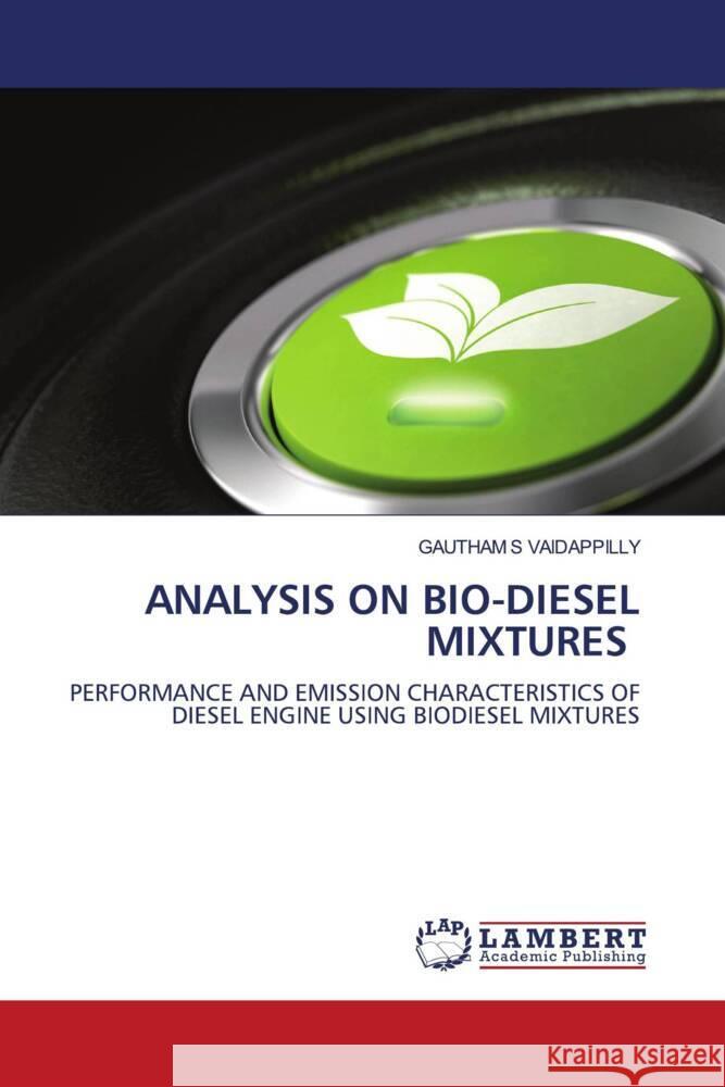 ANALYSIS ON BIO-DIESEL MIXTURES VAIDAPPILLY, GAUTHAM S 9786205526637