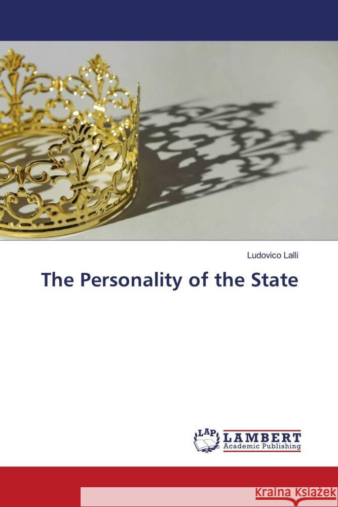 The Personality of the State Lalli, Ludovico 9786205526705 LAP Lambert Academic Publishing