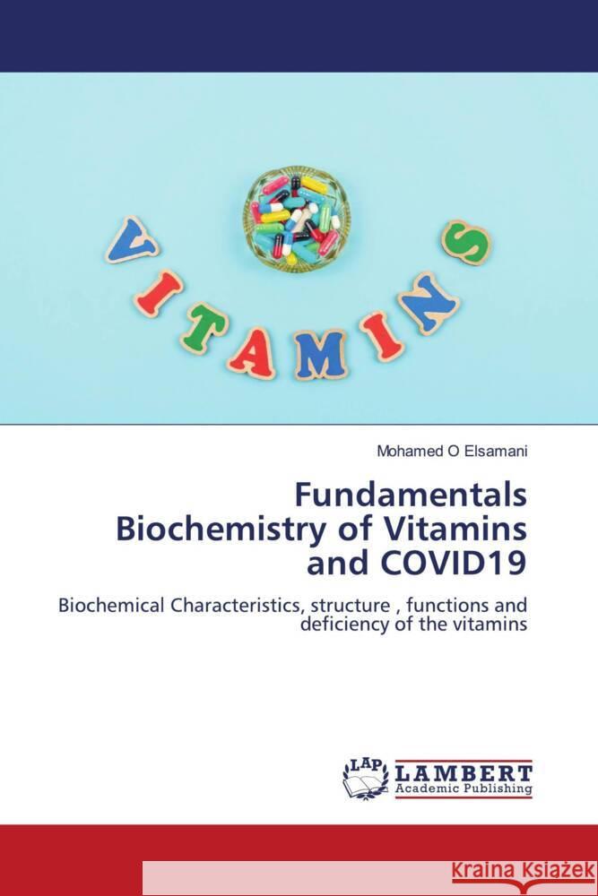 Fundamentals Biochemistry of Vitamins and COVID19 Elsamani, Mohamed O 9786205526828