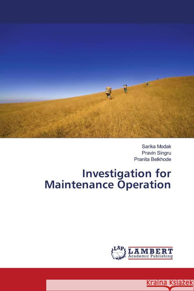 Investigation for Maintenance Operation Modak, Sarika, Singru, Pravin, Belkhode, Pranita 9786205527443