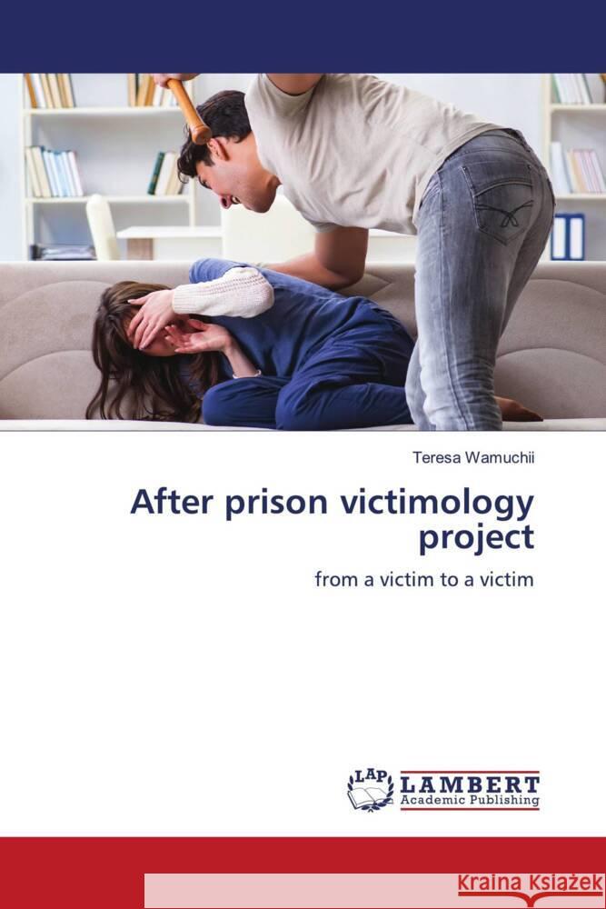 After prison victimology project Wamuchii, Teresa 9786205527986 LAP Lambert Academic Publishing
