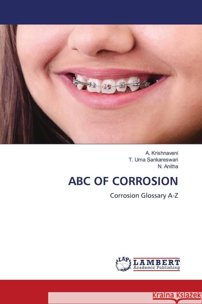 ABC OF CORROSION Krishnaveni, A., Uma Sankareswari, T., Anitha, N. 9786205528112 LAP Lambert Academic Publishing